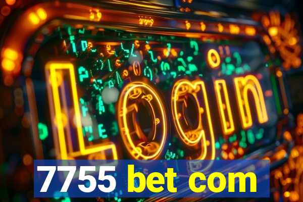 7755 bet com